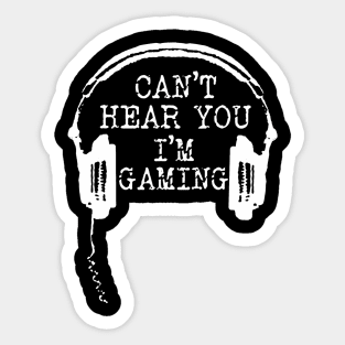 Funny Gamer Headset I Cant Hear You Im Gaming Sticker